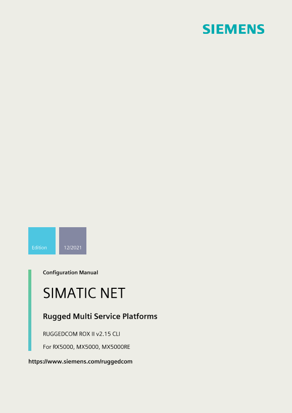 Siemens 西门子工业 RUGGEDCOM ROX v2.15 CLI Configuration Manual for RX5000, MX5000, MX5000RE RUGGEDCOM ROX v2.15 CLI Configuration Manual for RX5000, MX5000, MX5000RE 使用手册