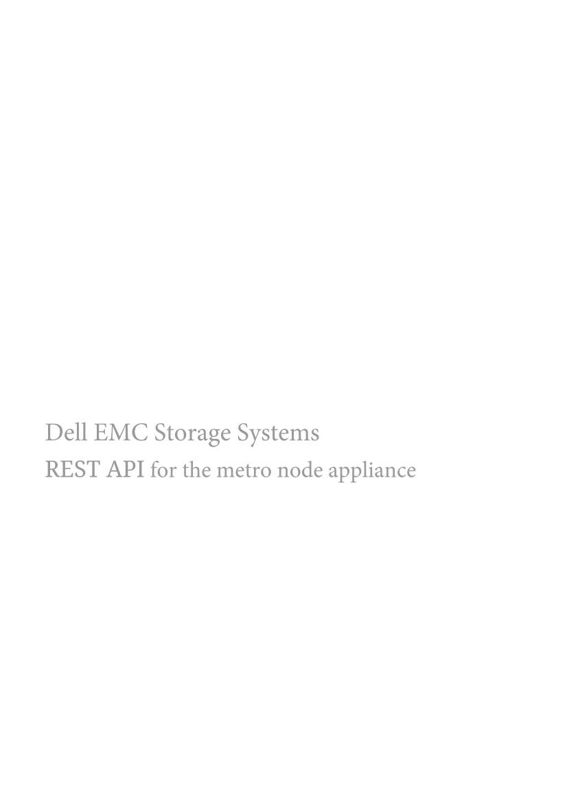 Dell戴尔Dell EMC Storage Systems REST API for the metro node appliance 说明书 用户手册